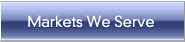 Markets We Serve